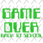 Game Over- Back to School. Print Ready Files. (SVG/PNG)